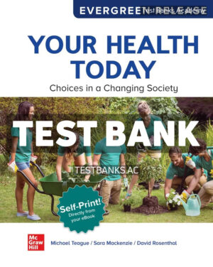 Your Health Today - Choices in a Changing Society 2025 Release 1st Teague Test Bank