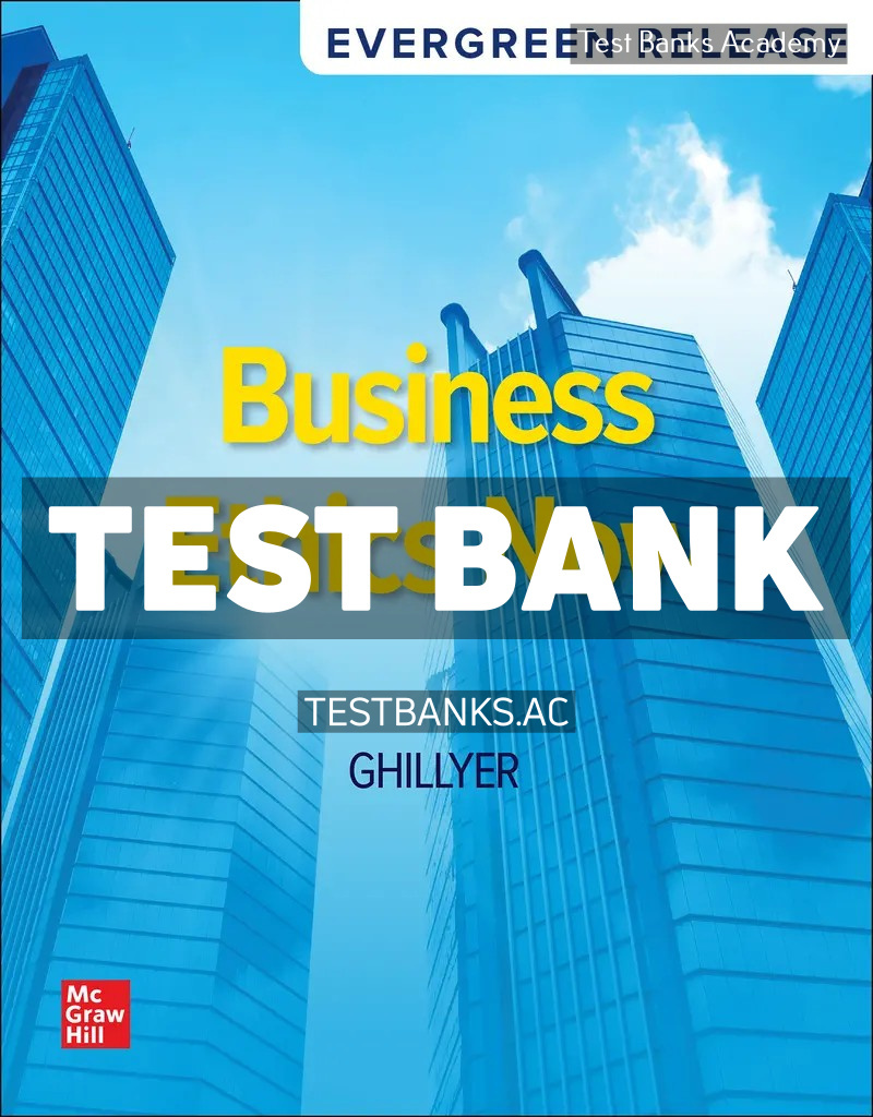 9781265155490-TEST-BANK Business Ethics Now 2025 Release 1st Ghillyer Test Bank