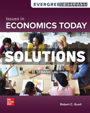 Issues in Economics Today 2026 Release 1st Guell Solutions Manual