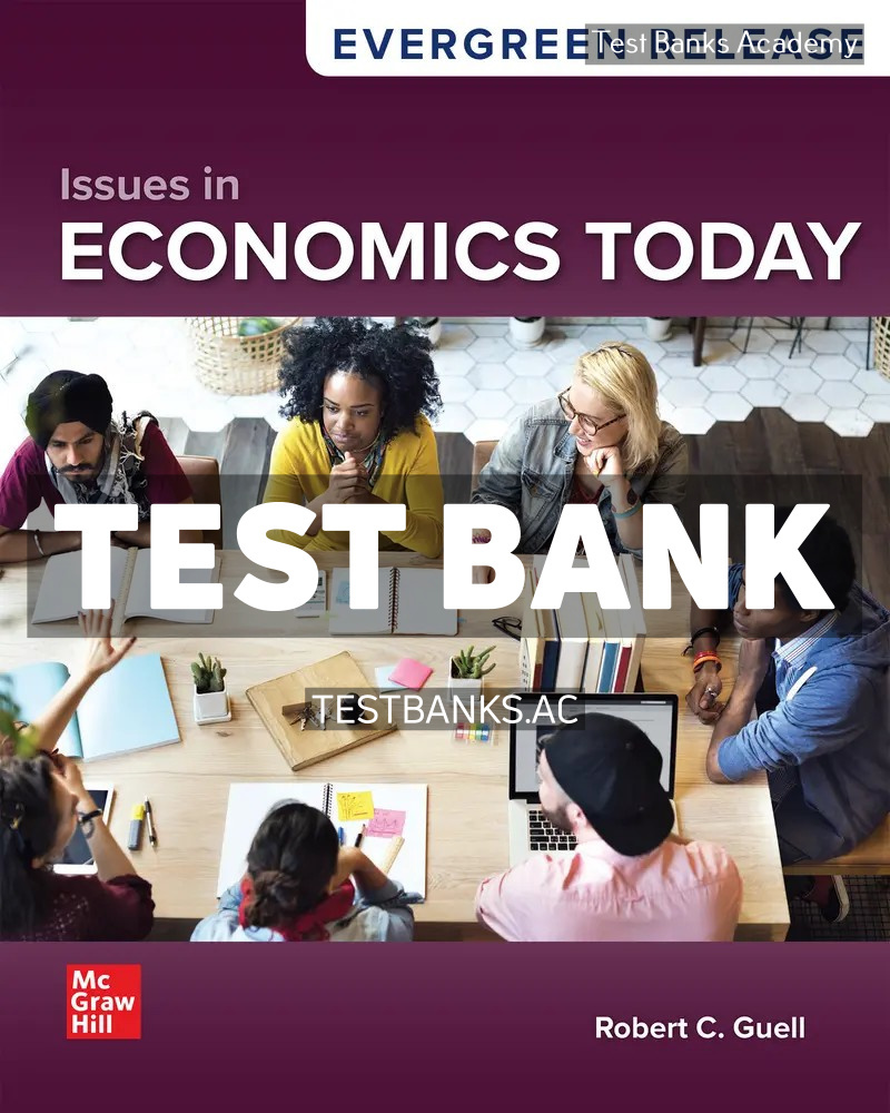 9781265183325-TEST-BANK Issues in Economics Today 2026 Release 1st Guell Test Bank