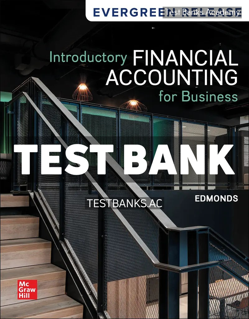 9781265212025-TEST-BANK Introductory Financial Accounting for Business 2024 Release 1st Edmonds Test Bank