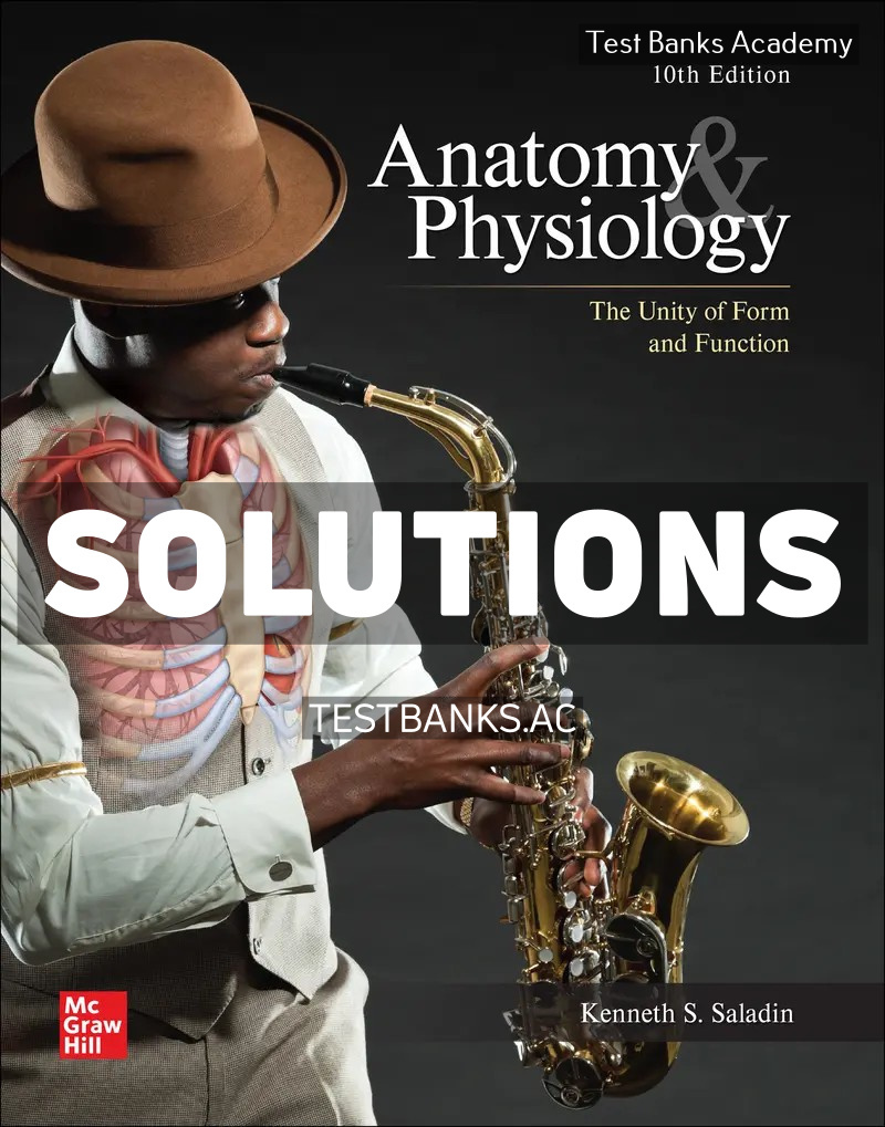 9781265328627-SOLUTIONS Anatomy & Physiology - The Unity of Form and Function 10th Saladin Solutions Manual