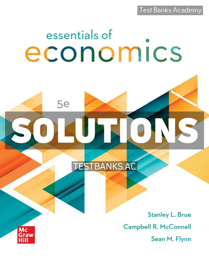 9781265350642-SOLUTIONS Essentials of Economics 5th Brue Solutions Manual