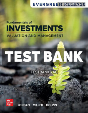 Fundamentals of Investments - Valuation and Management 2026 Release 1st Jordan Test Bank