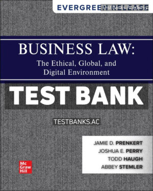 Business Law - The Ethical Global and Digital Environment 2025 Release 1st Prenkert Test Bank