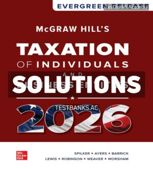 McGraw Hills Taxation of Individuals and Business Entities 2026 1st Spilker Solutions Manual