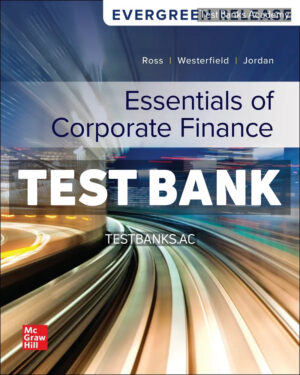 Essentials of Corporate Finance 2025 Release 1st Ross Test Bank