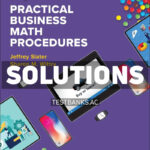 Practical Business Math Procedures 2025 Release 1st Slater Solutions Manual