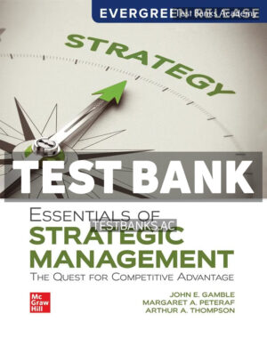 Essentials of Strategic Management - The Quest for Competitive Advantage 2026 Release 1st Gamble Test Bank