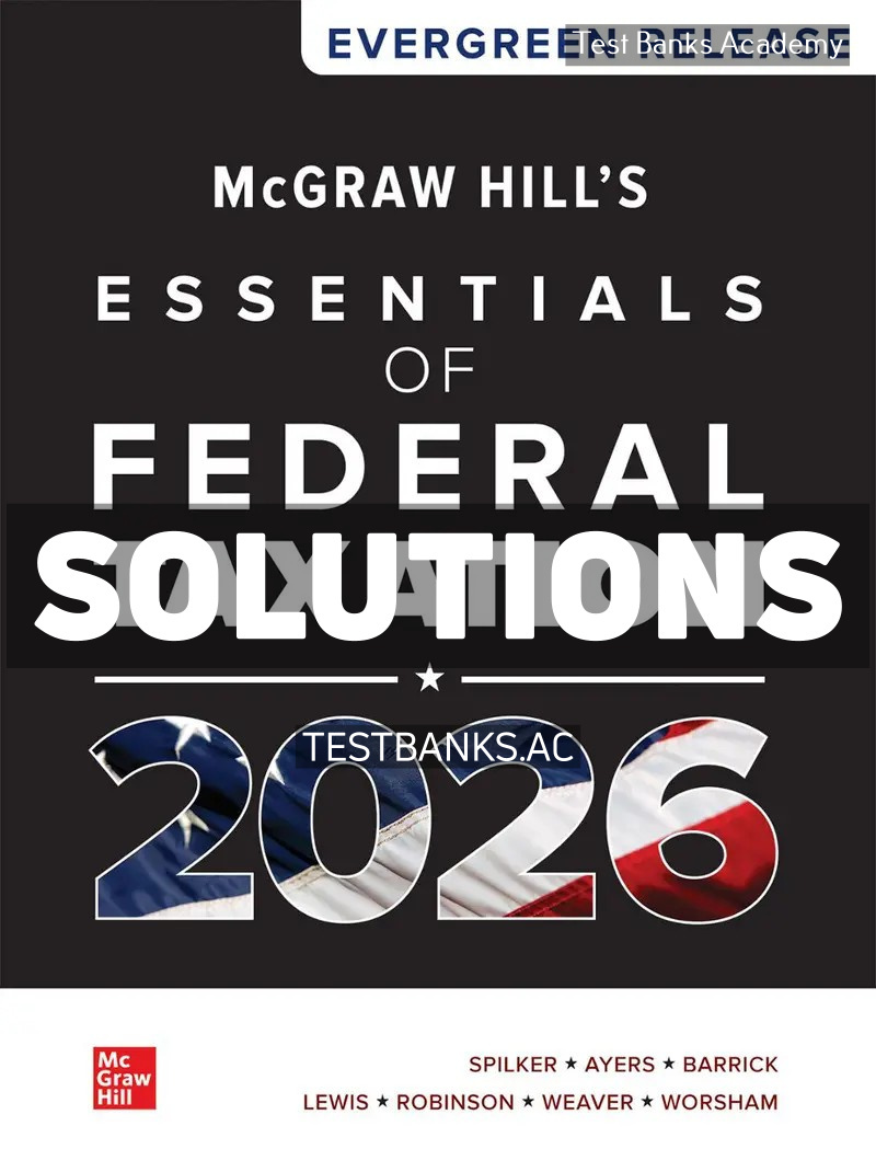 9781266143144-SOLUTIONS McGraw Hills Essentials of Federal Taxation 2026 1st Spilker Solutions Manual