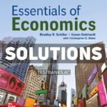 Essentials of Economics 2025 Release 1st Schiller Solutions Manual