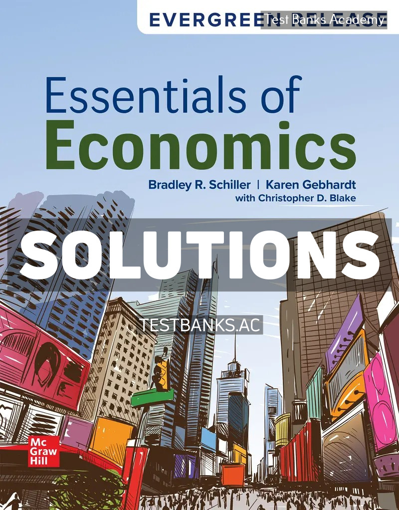9781266330582-SOLUTIONS Essentials of Economics 2025 Release 1st Schiller Solutions Manual