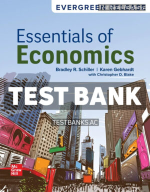 Essentials of Economics 2025 Release 1st Schiller Test Bank