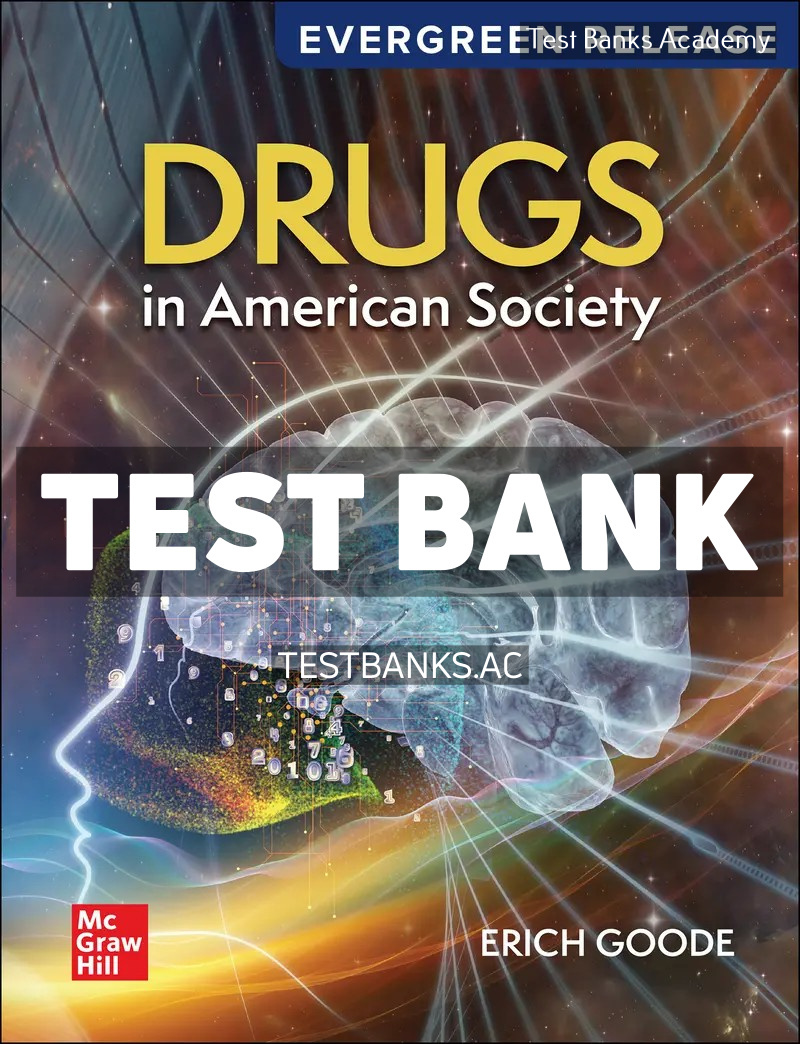 9781266344893-TEST-BANK Drugs in American Society 2025 Release 1st Goode Test Bank