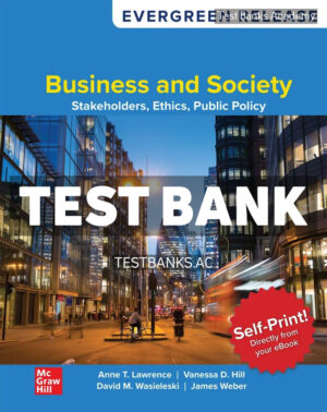 Business and Society - Stakeholders Ethics Public Policy 2026 Release 1st Lawrence Test Bank