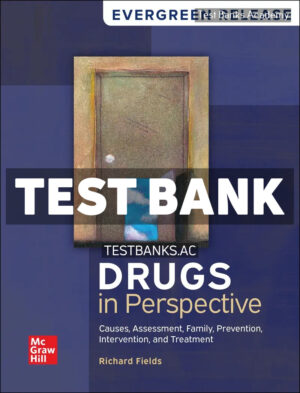 Drugs in Perspective - Causes Assessment Family Prevention Intervention and Treatment 2024 Release 1st Fields Test Bank