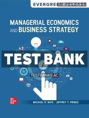 Managerial Economics and Business Strategy 2025 Release 1st Baye Test Bank