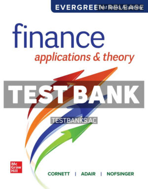 Finance - Applications and Theory 2025 Release 1st Cornett Test Bank