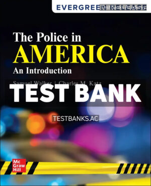 The Police in America - An Introduction 2025 Release 1st Walker Test Bank