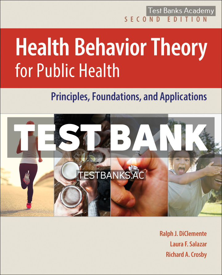 9781284129885-TEST-BANK Health Behavior Theory for Public Health 2nd DiClemente Test Bank
