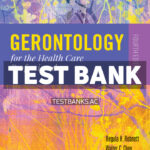 Gerontology for the Health Care Professional 4th Robnett Test Bank