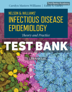 Nelson and Williams Infectious Disease Epidemiology 4th Williams Test Bank