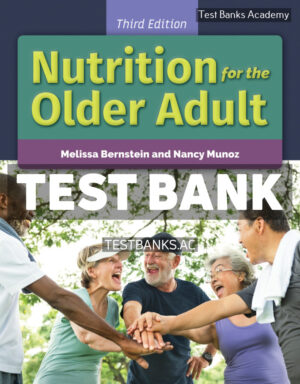 Nutrition for the Older Adult 3rd Bernstein Test Bank