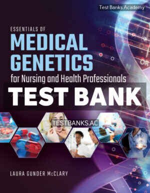 Essentials of Medical Genetics for Nursing and Health Professionals 1st McClary Test Bank