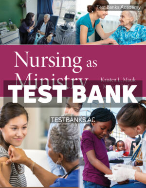 Nursing as Ministry 1st Mauk Test Bank