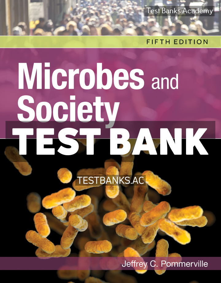 9781284172102-TEST-BANK Microbes and Society 5th Pommerville Test Bank