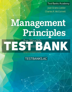Management Principles for Health Professionals 8th Liebler Test Bank