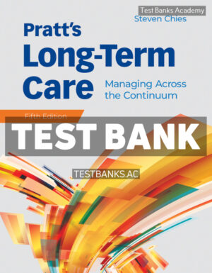 Pratts Long Term Care 5th Chies Test Bank