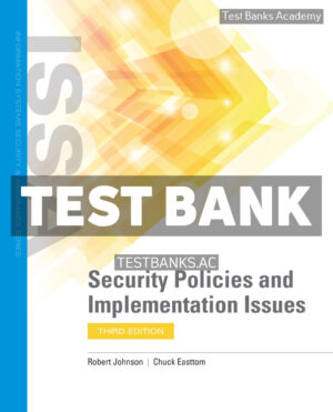 Security Policies and Implementation Issues 3rd Johnson Test Bank