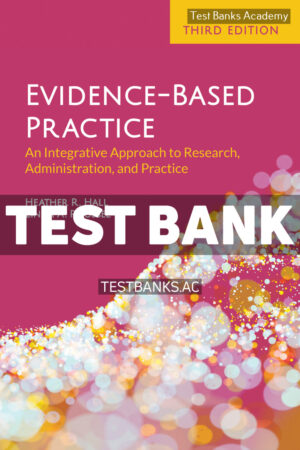 Evidence - Based Practice An Integrative Approach to Research 3rd Hall Test Bank