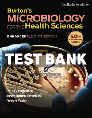 Burtons Microbiology for the Health Sciences Enhanced 11th Engelkirk Test Bank