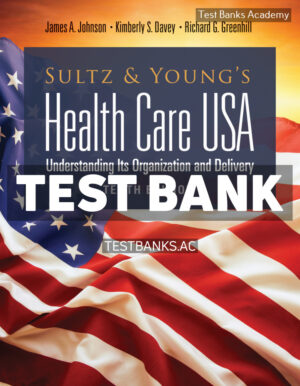 Sultz and Youngs Health Care USA 10th Johnson Test Bank