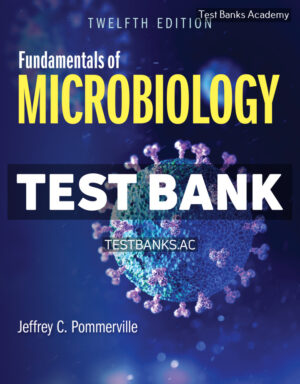 Fundamentals of Microbiology 12th Pommerville Test Bank