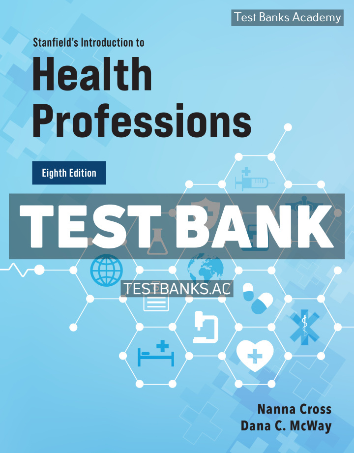 9781284219456-TEST-BANK Stanfields Introduction to Health Professions 8th Cross Test Bank