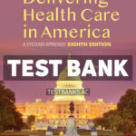 Delivering Health Care in America 8th Shi Test Bank