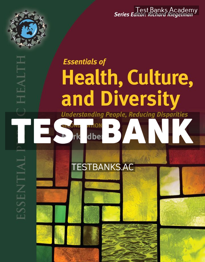 9781284226256-TEST-BANK Essentials of Health Culture and Diversity 2nd Edberg Test Bank