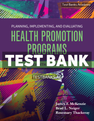 Planning Implementing and Evaluating Health Promotion Programs 8th McKenzie Test Bank
