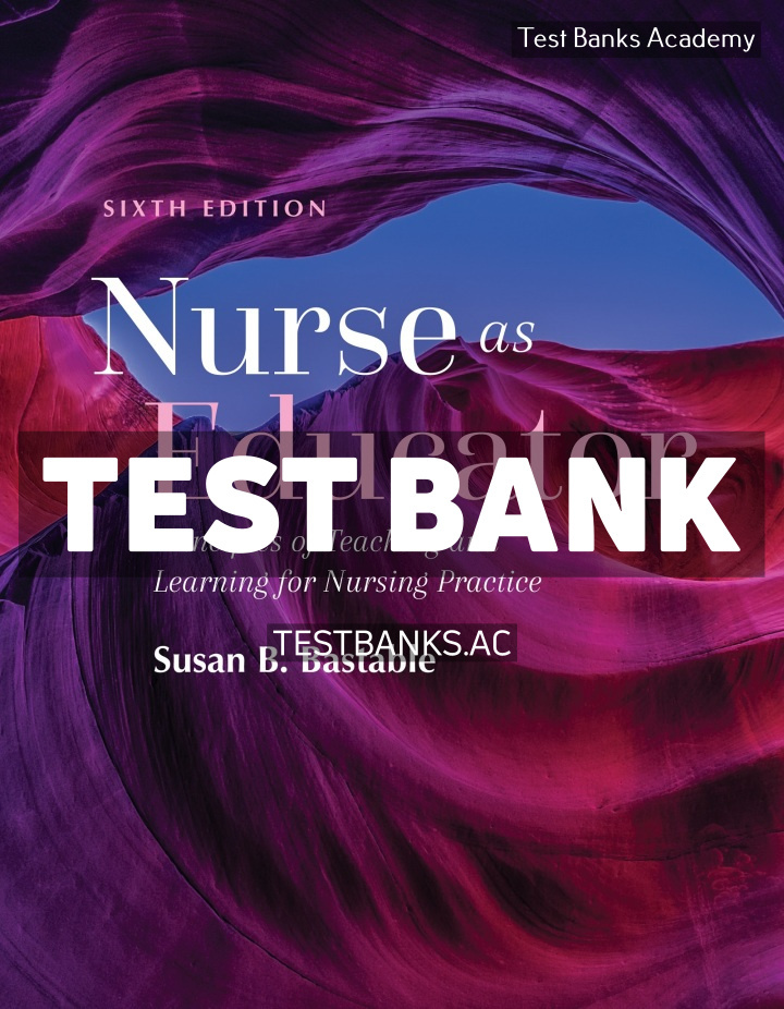 9781284229271-TEST-BANK Nurse as Educator 6th Bastable Test Bank