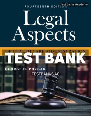 Legal Aspects of Health Care Administration 13th Pozgar Test Bank