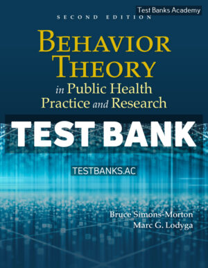 Behavior Theory in Public Health Practice and Research 2nd Simons-Morton Test Bank