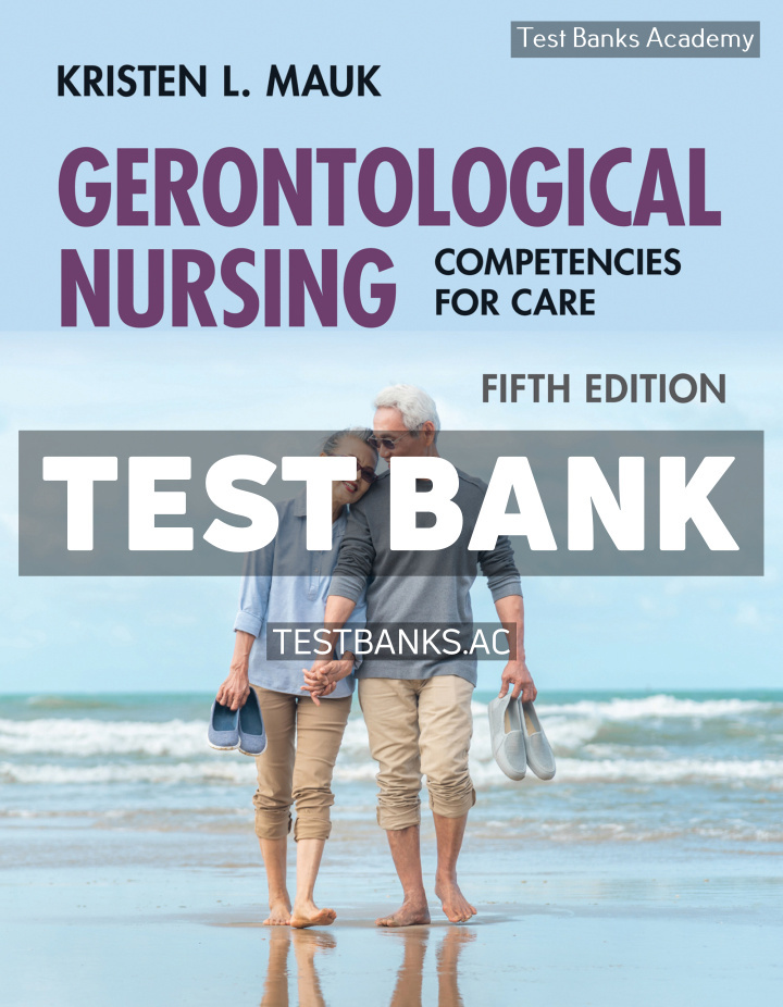 9781284233360-TEST-BANK Gerontological Nursing 5th Mauk Test Bank