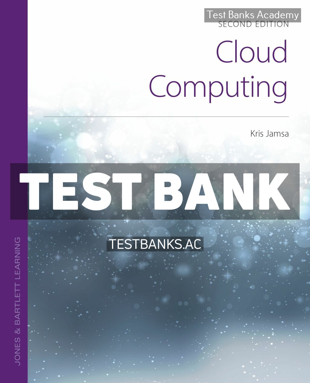 9781284233971-TEST-BANK Cloud Computing 2nd Jamsa Test Bank