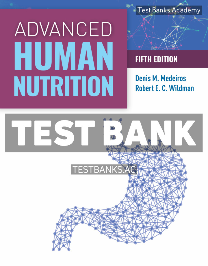 9781284235135-TEST-BANK Advanced Human Nutrition 5th Medeiros Test Bank