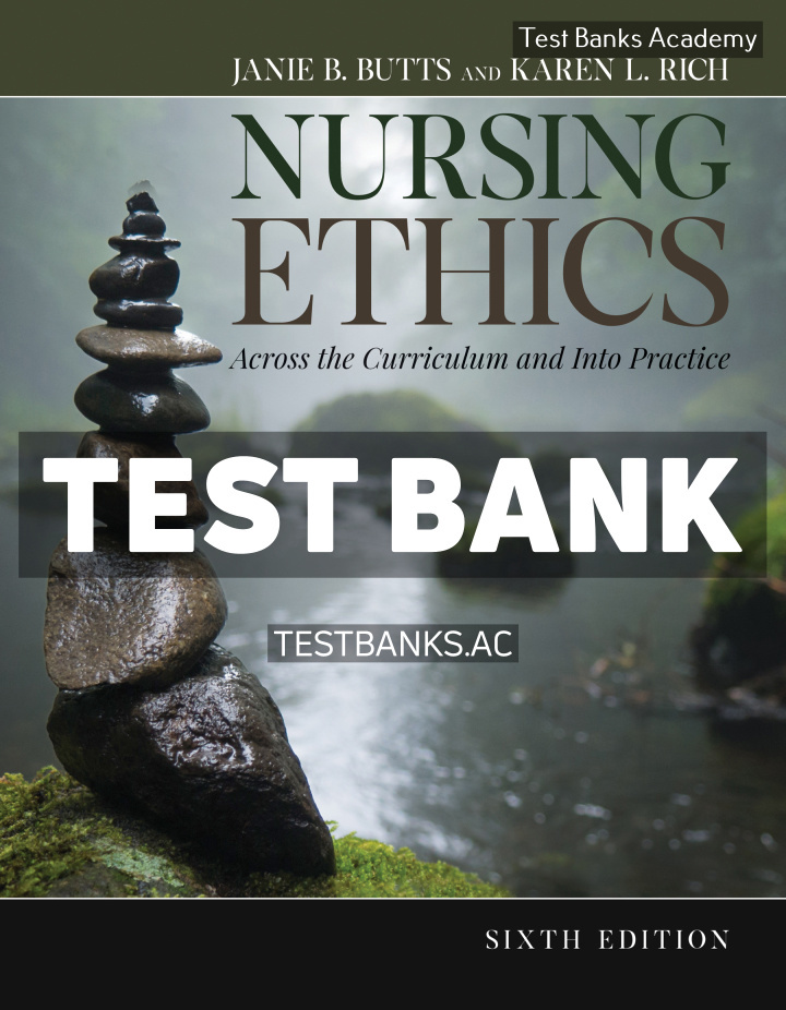 9781284259247-TEST-BANK Nursing Ethics 6th Butts Test Bank