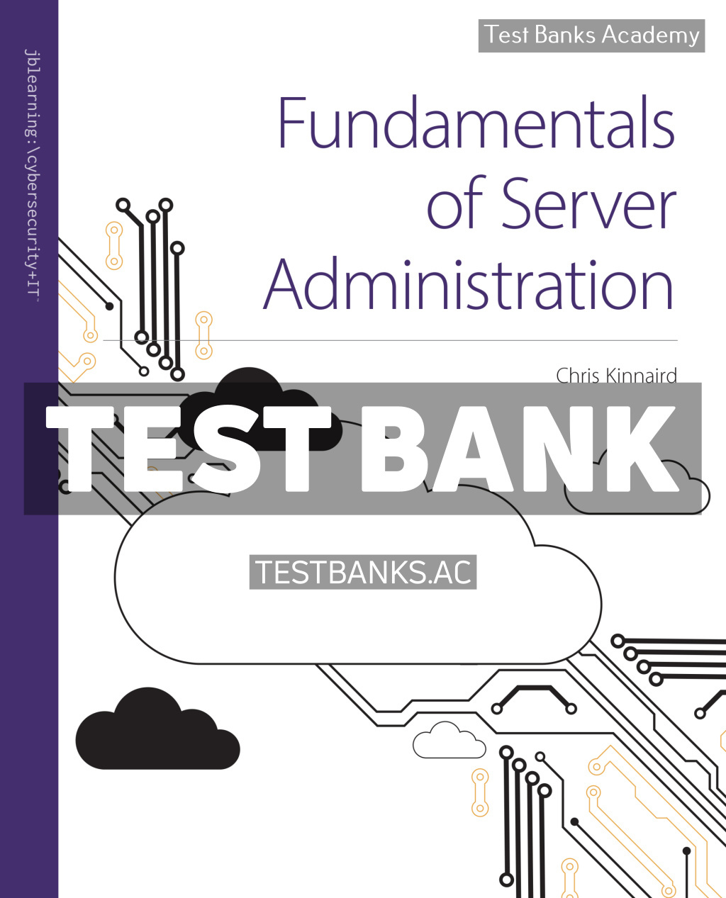 9781284261783-TEST-BANK Fundamentals of Server Administration 1st Kinnaird Test Bank