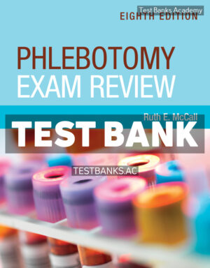 Phlebotomy Exam Review 8th McCall Test Bank